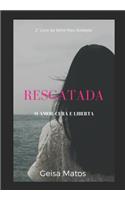 Resgatada: O Amor Cura E Liberta.