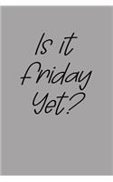 Is It Friday Yet?