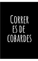 Correr Es de Cobardes