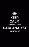 Keep Calm and Let the Data Analyst Handle It