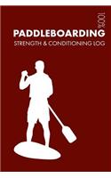 Paddleboarding Strength and Conditioning Log: Daily Paddleboarding Training Workout Journal and Fitness Diary for Paddleboarder and Instructor - Notebook