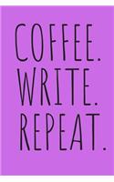 Coffee. Write. Repeat. Journal
