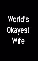 World's Okayest Wife: 108 Page College Ruled Notebook 8x10