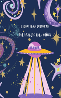 Libro para colorear del espacio para niños: Fantástico libro de colorear y actividades con planetas, astronautas, naves espaciales y cohetes para niños, preescolares y niños pequeños