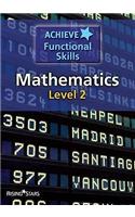 Achieve Functional Skills Mathematics: Level 2: (Achieve Functional Skills)