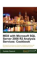 MDX with Microsoft SQL Server 2008 R2 Analysis Services Cookbook: 80 recipes for enriching your Business Intelligence solutions with high-performance MDX calculations and flexible MDX queries with Microsoft SQL Ser