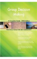 Group Decision Making A Complete Guide - 2020 Edition
