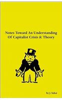 Notes Toward an Understanding of Capitalist Crisis & Theory