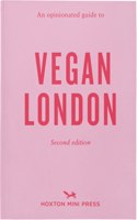 An Opinionated Guide to Vegan London: 2nd Edition