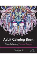 Adult Coloring Book: Stress Relieving Animal Designs, Volume 2