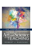 Handbook for the New Art and Science of Teaching: (Your Guide to the Marzano Framework for Competency-Based Education and Teaching Methods)(New Art and Science of Teaching)