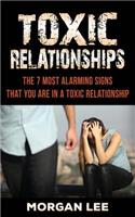 Toxic Relationships: 7 Alarming Signs that you are in a Toxic Relationship