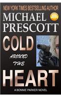 Cold Around the Heart: (1 Bonnie Parker, Pi)
