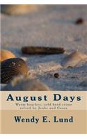 August Days