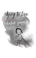 Dying to Live