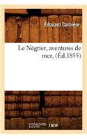 Le Négrier, Aventures de Mer, (Éd.1855)