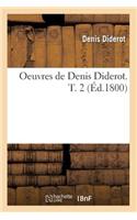 Oeuvres de Denis Diderot. T. 2 (Éd.1800): (Philosophie)