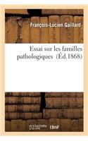 Essai Sur Les Familles Pathologiques