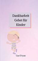 Dankbarkeit Gebet für Kinder