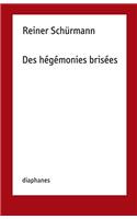 Reiner Schurmann - Des hegemonies brisees