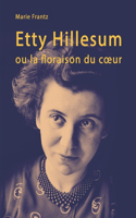 Etty Hillesum ou la floraison du coeur