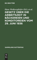 Gesetz über die Arbeitszeit in Bäckereien und Konditoreien vom 29. Juni 1936