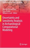 Uncertainty and Sensitivity Analysis in Archaeological Computational Modeling