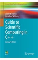 Guide to Scientific Computing in C++: (Undergraduate Topics in Computer Science)