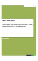 Waldbaden zur Stärkung von innerer Ruhe, Selbstwirksamkeit und Resilienz