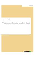 What balance sheet risks arise from Brexit?