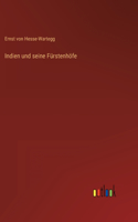 Indien und seine Fürstenhöfe