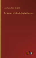 The Masters of Raffaello (Raphael Sanzio)