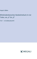 Mittelniederdeutsches Handwörterbuch; In vier Teilen, von 