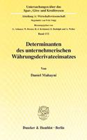 Determinanten Des Unternehmerischen Wahrungsderivateeinsatzes: (Untersuchungen Uber Das Spar-, Giro- Und Kreditwesen. Abteil)
