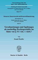 Verschmelzungen Und Spaltungen ALS Nachteilige Rechtsgeschafte Im Sinne Von 311 Abs. 1 Aktg?