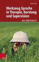 Werkzeug Sprache in Therapie, Beratung und Supervision