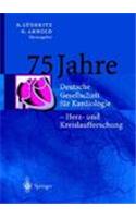 75 Jahre: Deutsche Gesellschaft Fur Kardiologie Herz- Und Kreislaufforschung
