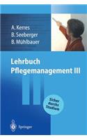 Lehrbuch Pflegemanagement III