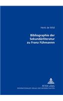 Bibliographie Der Sekundaerliteratur Zu Franz Fuehmann