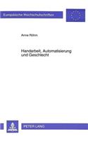 Handarbeit, Automatisierung Und Geschlecht: Die Umstrukturierung Von Hochbelasteten Frauenarbeitsplaetzen Am Beispiel Der Fischindustrie