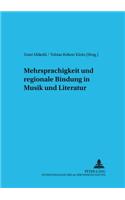 Mehrsprachigkeit Und Regionale Bindung in Musik Und Literatur