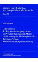 Die Staerkung der Regionalfensterprogramme im Privaten Rundfunk als Mittel zur Sicherung der Meinungsvielfalt durch den Achten Rundfunkaenderungsstaatsvertrag
