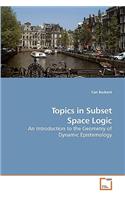 Topics in Subset Space Logic