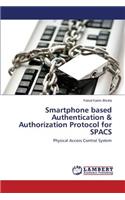 Smartphone Based Authentication & Authorization Protocol for Spacs