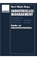 Industrielles Management: Beschaffung — Produktion — Qualität — Innovation — Umwelt Reader zur Industriebetriebslehre(German)