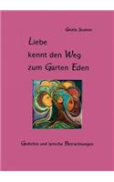 Liebe kennt den Weg zum Garten Eden