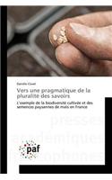 Vers Une Pragmatique de la Pluralité Des Savoirs