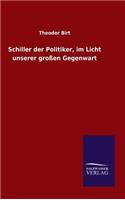 Schiller der Politiker, im Licht unserer großen Gegenwart