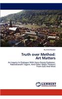 Truth over Method: Art Matters