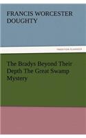 The Bradys Beyond Their Depth The Great Swamp Mystery: (English)